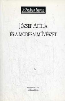 Mészáros István - József Attila és a modern művészet