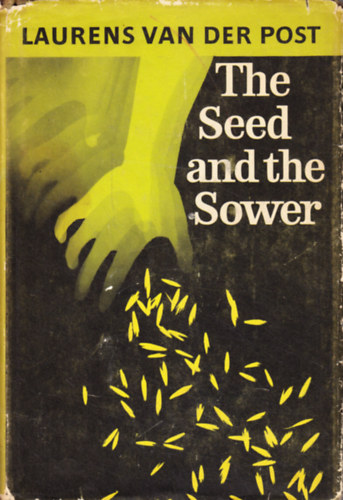 Laurens van der Post - The Seed and the Sower