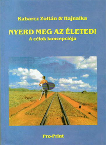 Nyerd meg az �leted!