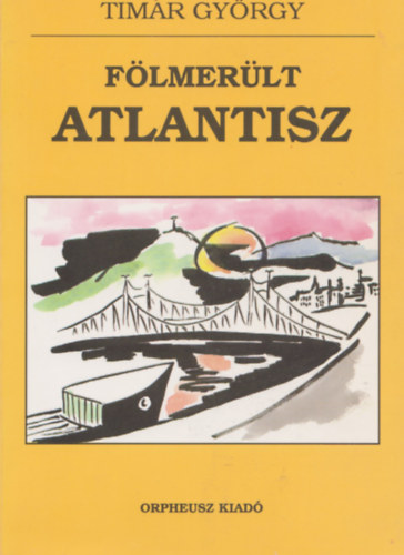 Tim�r Gy�rgy - F�lmer�lt Atlantisz avagy a szerelem reg�nye
