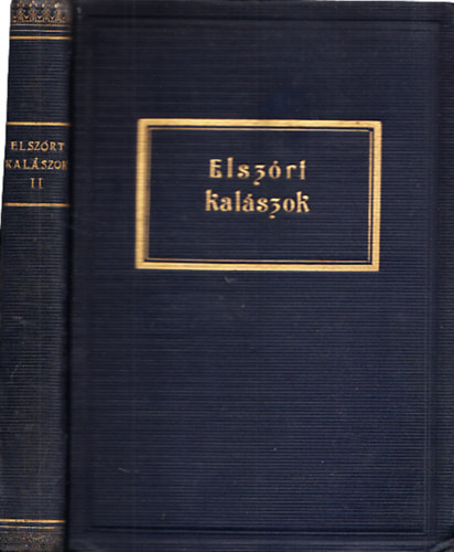 Elszórt kalászok II. (Eszter Médium útján) - A "névtelen szellem" 1933-1939. évi kisebb tanításainak gyűjteménye (Lajos szellem tanításaival kiegészítve)