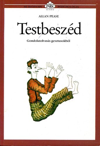 Allan Pease - Testbesz�d - Gondolatolvas�s gesztusokb�l - (H�tk�znapi pszichol�gia)