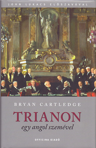 Bryan Cartledge - Trianon egy angol szem�vel