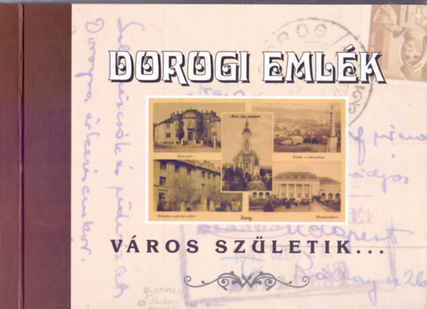 Kovcs Lajos - Dorogi emlk - Vros szletik...(Kpeslapok)