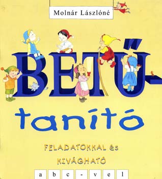 Moln�r L�szl�n� - Bet�-tan�t� - Feladatokkal �s kiv�ghat� abc-vel
