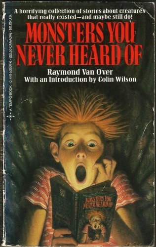 Raymond Van Over - Monsters You Never Heard of ("Sz�rnyek, amelyekr�l soha nem hallott�l" angol nyelven)