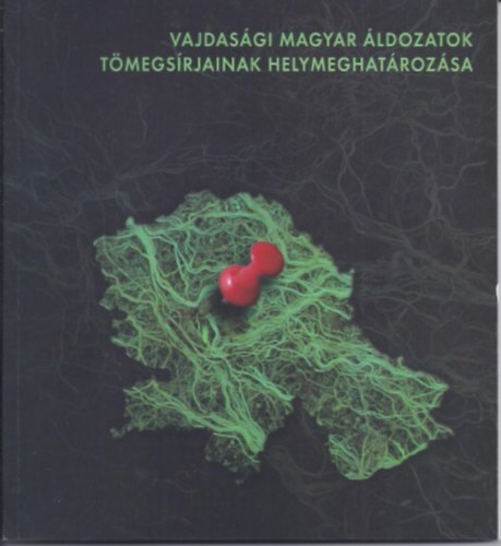 Vajdas�gi magyar �ldozatok t�megs�rjainak helymeghat�roz�sa