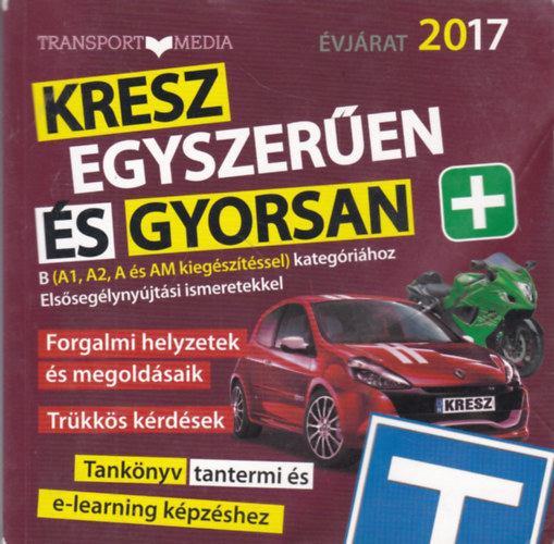 KRESZ egyszeren s gyorsan tanknyv B, A1, A2, AM