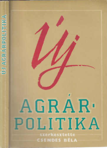 Csendes B�la - �j agr�rpolitika