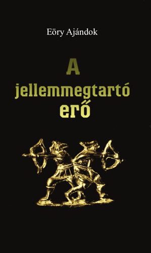 Ery Ajndok - A jellemmegtart er