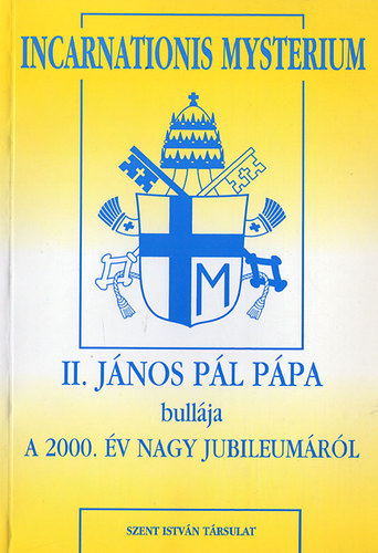 II. J�nos P�l P�pa bull�ja a 2000. �v nagy jubileum�r�l