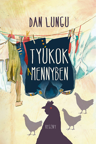 Dan Lungu - Tykok a mennyben