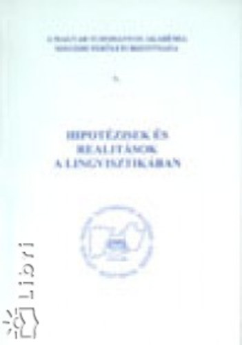 Hipot�zisek �s realit�sok a lingvisztik�ban