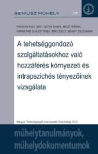 P�skun�-N�tin-Mez� F. Harmatin�-B�r� Zs. M�ndy Zs. - A tehets�ggondoz� szolg�ltat�sokhoz val� hozz�f�r�s k�rnyezeti �s intrapszich�s t�nyez�inek vizsg�lata