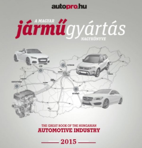 Pardavi Mariann (szerk.) - A magyar járműgyártás nagykönyve 2015