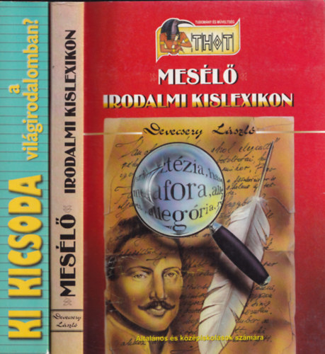 Devecsery L�szl� Gerencs�r Ferenc  (szerk.) - 2db irodalomt�rt�net - Gerencs�r Ferenc: Ki kicsoda a vil�girodalomban? + Devecsery L�szl�: Mes�l� irodalmi kislexikon (kicsiknek �s nagyoknak)