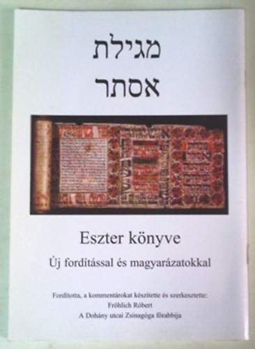 Dr. Fr�lich R�bert  (szerk.) - Eszter k�nyve - �j ford�t�ssal �s magyar�zatokkal