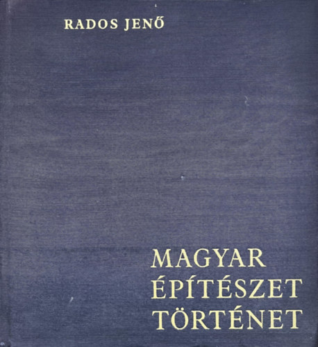 Rados Jenő - Magyar építészettörténet