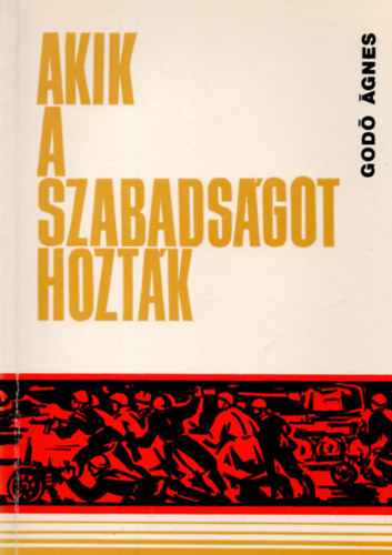 God gnes - Akik a szabadsgot hoztk