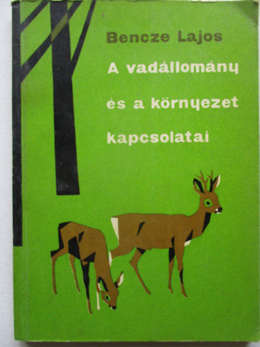 Bencze Lajos - A vad�llom�ny �s a k�rnyezet kapcsolatai