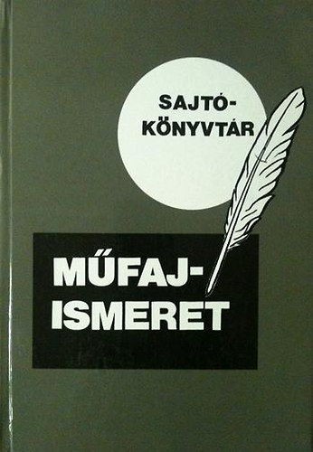 Bern�th L�szl�  (szerk) - M�fajismeret (Sajt�k�nyvt�r)