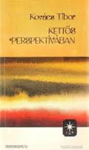 Kovács Tibor - Kettős perspektívában