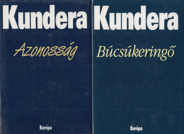 Milan Kundera - Azonosság + Búcsúkeringő (két mű)