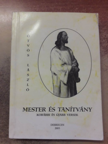 �tv�s L�szl� - Mester �s tan�tv�ny - kor�bbi �s �jabb versek