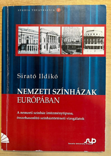 Sirat Ildik - Nemzeti sznhzak Eurpban. A nemzeti sznhz intzmnytpusa, sszehasonlt sznhztrtneti vizsglatok