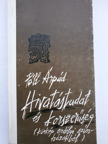 P�ll �rp�d - Hivat�studat �s korszer�s�g (k�rk�p erd�lyi sz�nh�zakb�l)