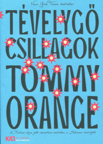 Tommy Orange - Tévelygő csillagok