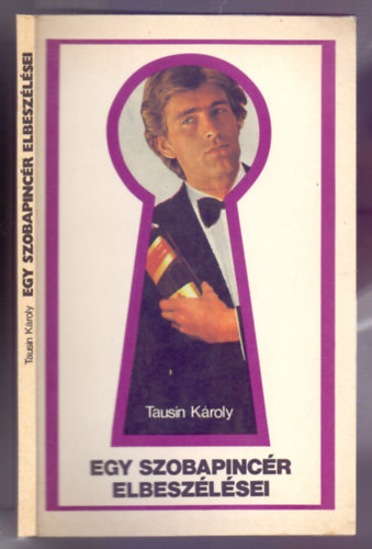 Tausin K�roly - Egy szobapinc�r elbesz�l�sei (T�rt�netek a margitszigeti Grand Hotelb�l)