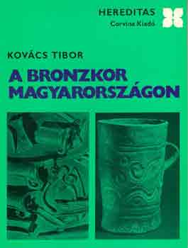 Kov�cs Tibor - A bronzkor Magyarorsz�gon