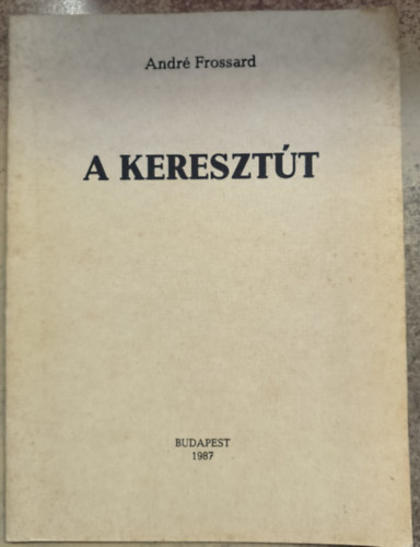 Andr� Frossard - A kereszt�t