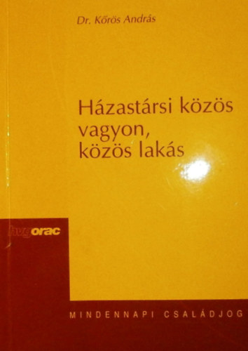 Dr. K�r�s Andr�s - H�zast�rsi k�z�s vagyon, k�z�s lak�s