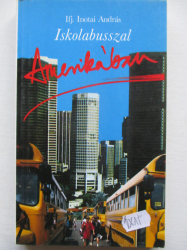 Inotai Andr�s - Iskolabusszal Amerik�ban