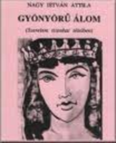 Nagy István Attila - Gyönyörű álom