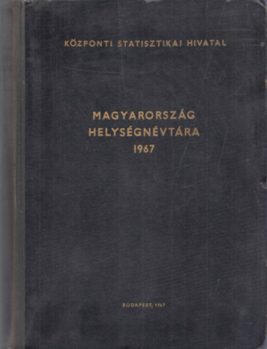 Magyarorsz�g helys�gn�vt�ra 1967