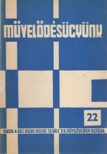 Schvób Péter (fel. szerk.) - Művelődésügyünk 22.