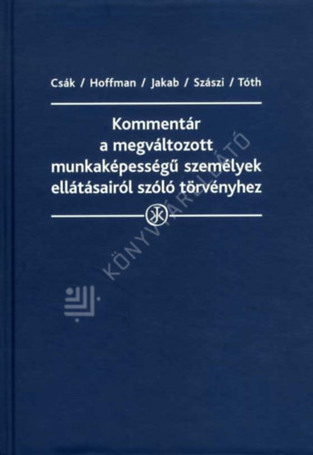 Cs�k Andrea - Komment�r a megv�ltozott munkak�pess�g� szem�nyek ell�t�sair�l sz�l� t�rv�nyhez