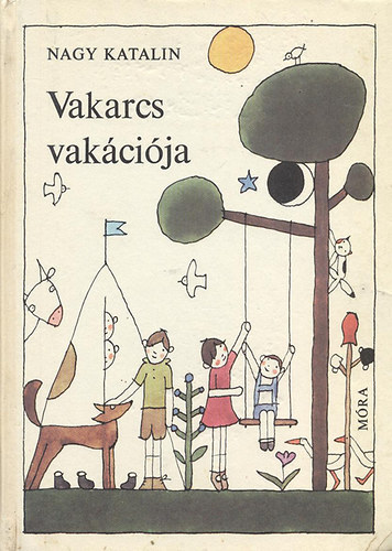 Nagy Katalin - Vakarcs vakációja (GRAFIKUS Réber László)