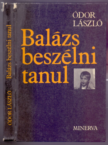 Ódor László - Balázs beszélni tanul (Jegyzetek a nyelv születéséről)