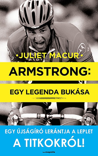 Juliet Macur - Armstrong: Egy legenda buk�sa
