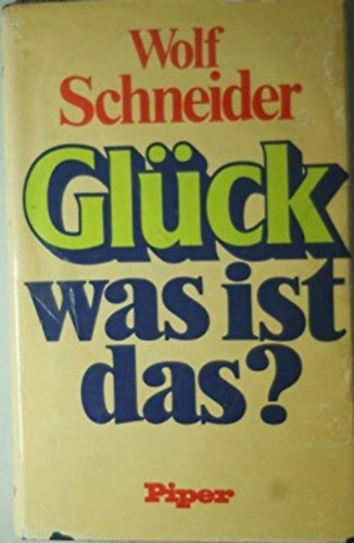 Wolf Schneider - Glck - was ist das?