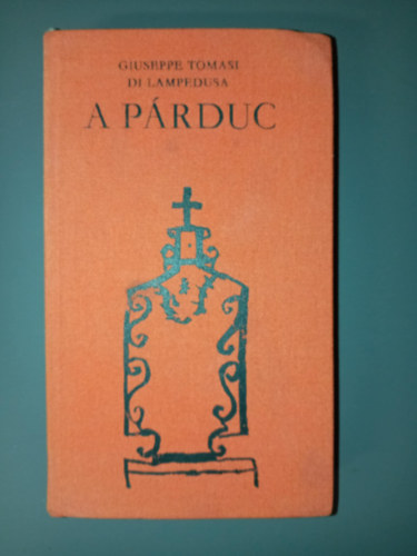 Szab� Ede , Graf.: Klim� K�roly Giuseppe Tomasi Di Lampedusa (szerk.), F�si J�zsef (ford.) - A p�rduc (Il gattopardo) - F�si J�zsef ford�t�s�ban; Klim� K�roly fekete-feh�r illusztr�ci�ival