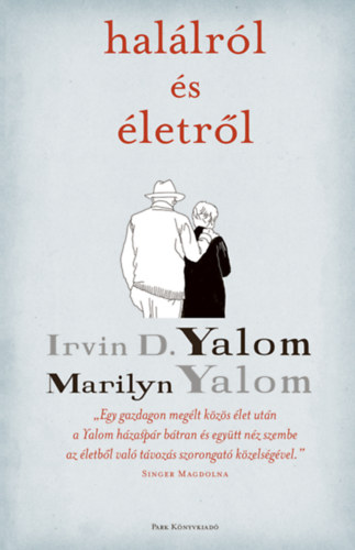 Irvin D. Yalom Marilyn Yalom - Halálról és életről