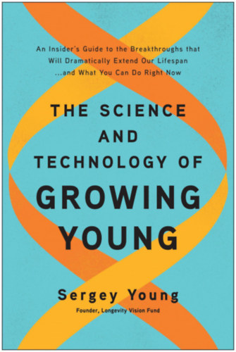 Sergey Young - Science and Technology of Growing Young