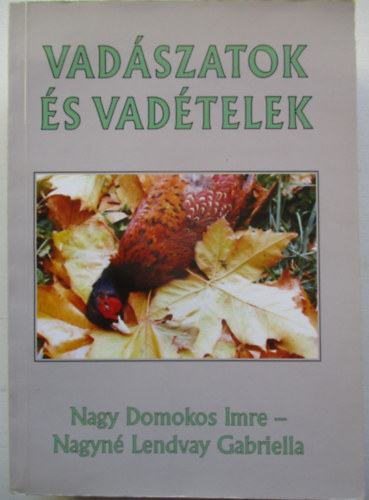 Nagynlendvay Gabriella - Vadszatok s vadtelek