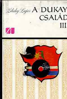 Zilahy Lajos - A Dukay-család I-III.