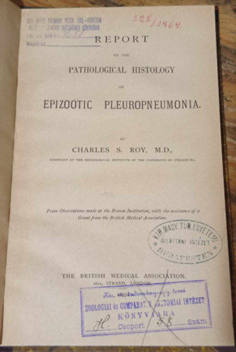 Charles S. Roy - Report on the Pathological Histology of Epizoötic Pleurapneumonia ("Jelentés az epizootikus pleura pneumonia patológiai szövettanáról" angol nyelven)